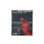 "Dar Futuro ao Passado"