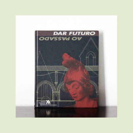 "Dar Futuro ao Passado"